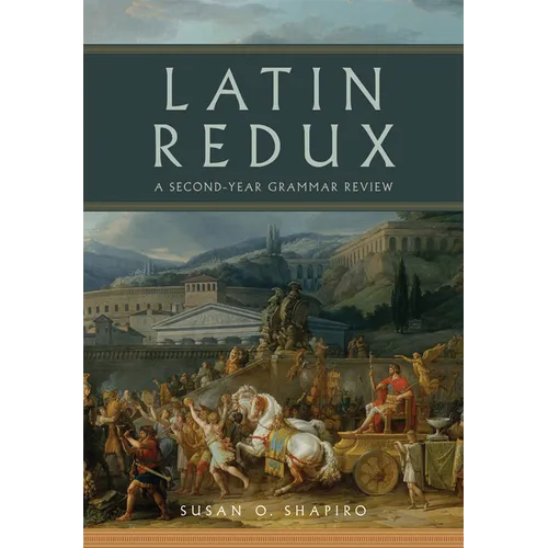 Latin Redux: A Second-Year Grammar Review Volume 65