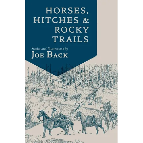 Horses, Hitches, And Rocky Trails