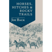 Horses, Hitches, And Rocky Trails