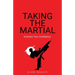 Taking the Martial: Kickstart your confidence