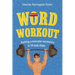 Word Workout: Building a Muscular Vocabulary in 10 Easy Steps