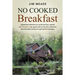 No Cooked Breakfast: Lighthearted reflections on my life and how I opened Bear Mountain Lodge, guest notes on why they visited and what the