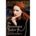The Passionate Tudor: A Novel of Queen Mary I