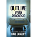 Outlive Every Prognosis