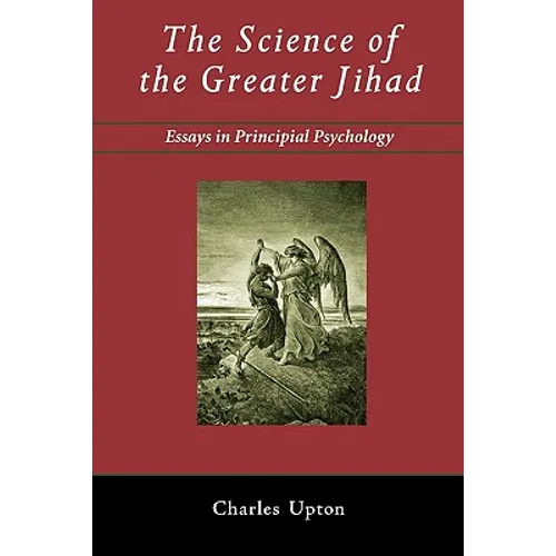 The Science of the Greater Jihad: Essays in Principial Psychology