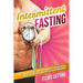 Intermittent Fasting: Burn Fat And Build Muscle Through Intermittent Fasting For Rapid Weight Loss and a Healthier Lifestyle for Men and Women