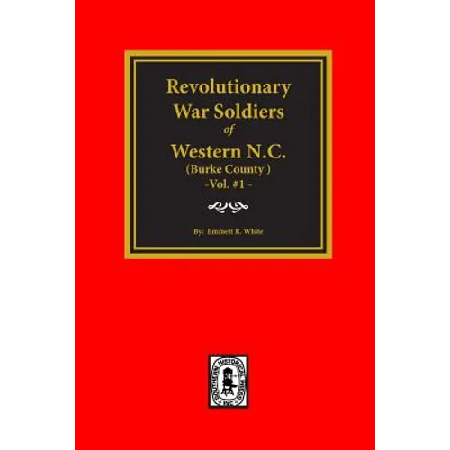 (Burke County, NC) Revolutionary War Soldiers of Western North Carolina (Vol. #1)