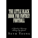 The Little Black Book for Fantasy Football: A Guide to Winning Salary Cap Games