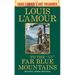 To the Far Blue Mountains(Louis L'Amour's Lost Treasures): A Sackett Novel