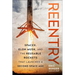 Reentry: Spacex, Elon Musk, and the Reusable Rockets That Launched a Second Space Age
