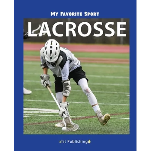 My Favorite Sport: Lacrosse