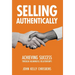 Selling Authentically: Achieving Success Through Meaningful Relationships