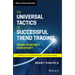The Universal Tactics of Successful Trend Trading: Finding Opportunity in Uncertainty