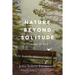 Nature Beyond Solitude: Notes from the Field