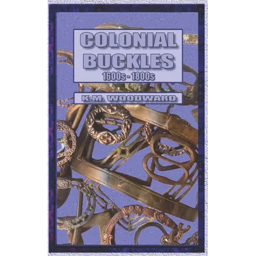 Colonial buckles 1600s - 1800s