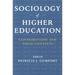Sociology of Higher Education: Contributions and Their Contexts