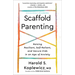 Scaffold Parenting: Raising Resilient, Self-Reliant, and Secure Kids in an Age of Anxiety