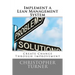 Implement a Lean Management System: Create change Through Improvement