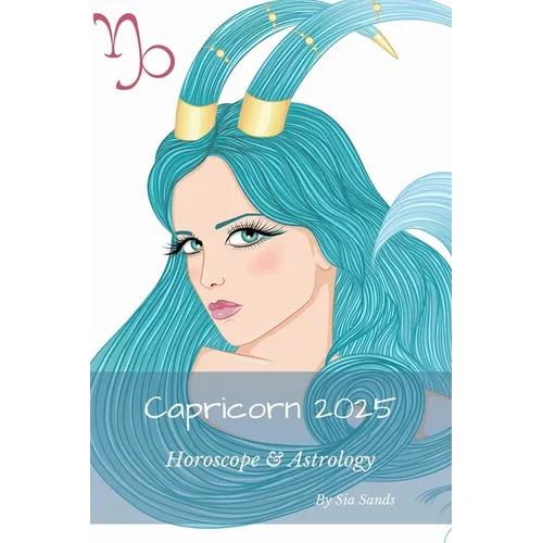 Capricorn 2025: Horoscope & Astrology