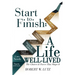 Start To Finish: A Life Well-Lived