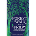 Forest Walk on a Friday: Essays on Love, Home and Finding My Voice at Midlife