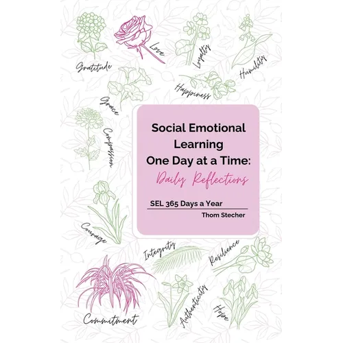 Social Emotional Learning One Day at a Time: Daily Reflections: SEL 365 Days a Year