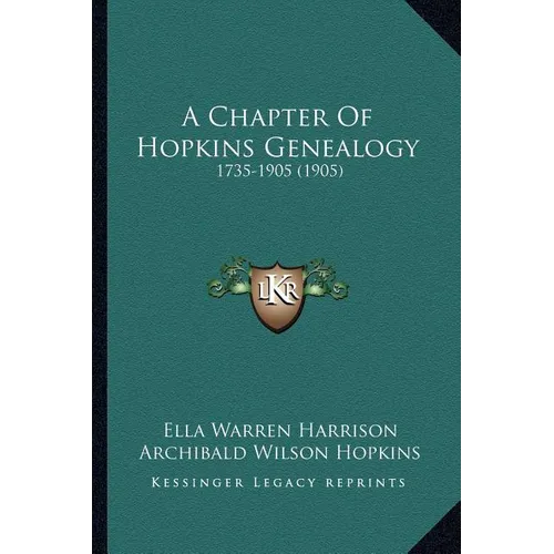 A Chapter Of Hopkins Genealogy: 1735-1905 (1905)