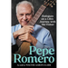 Pepe Romero: Dialogues on a Life's Journey with the Guitar