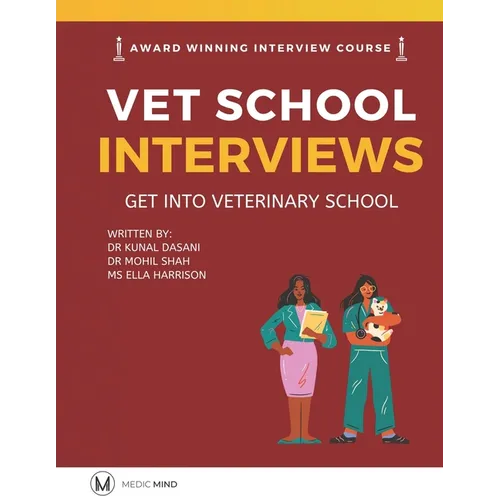 Master the Vet Interview Get into Veterinary School: Vet School Interview