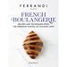 French Boulangerie: Recipes and Techniques from the Ferrandi School of Culinary Arts