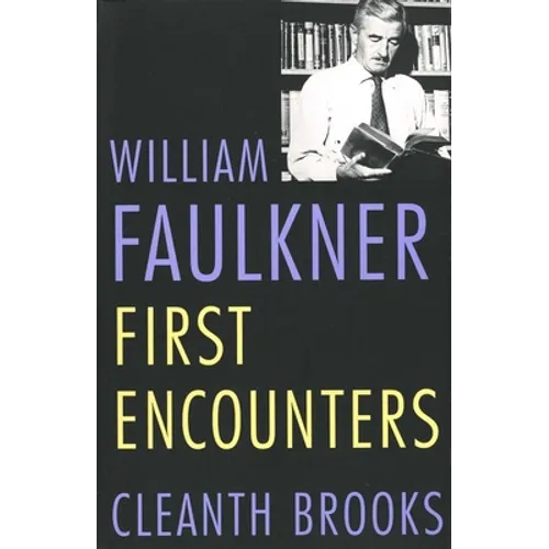 William Faulkner: First Encounters
