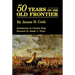 Fifty Years on the Old Frontier