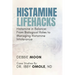 Histamine Lifehacks: Histamine in Balance: From Biological Roles to Managing Histamine Intolerance