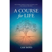 A Course for Life