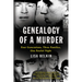 Genealogy of a Murder: Four Generations, Three Families, One Fateful Night