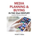 Media Planning & Buying in the 21st Century: Integrating Traditional & Digital Media