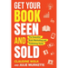 Get Your Book Seen and Sold: The Essential Book Marketing and Publishing Guide