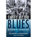 Sweet Bitter Blues: Washington, DC's Homemade Blues