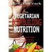 Vegetarian Bodybuilding Nutrition: How To Crack The Muscle Building Success Code With Vegetarian Bodybuilding Nutrition, The ONE Thing you MUST Get Ri