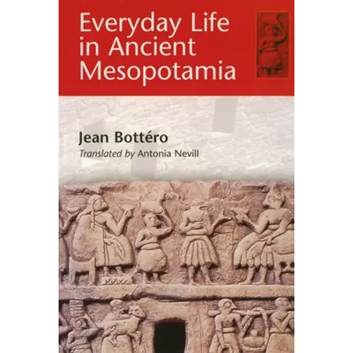 Everyday Life in Ancient Mesopotamia