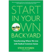 Start in Your Own Backyard: Transforming Where We Live with Radical Common Sense