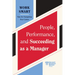 People, Performance, and Succeeding as a Manager (HBR Work Smart Series)