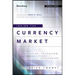 Inside the Currency Market: Mechanics, Valuation and Strategies