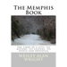 The Memphis Book: The story of a city: its history, its culture, its people and potential