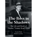 The Boss in the Shadows: The Life and Death of Thomas "Tommy Ryan" Eboli