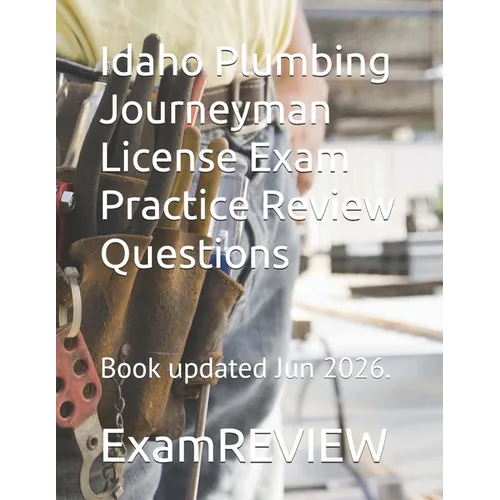 Idaho Plumbing Journeyman License Exam Practice Review Questions