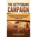 The Gettysburg Campaign: A Captivating Guide to the Military Invasion of Pennsylvania That Culminated in the Battle of Gettysburg During the American