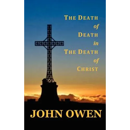 The Death of Death in the Death of Christ