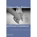 Children's Peer Relations and Social Competence: A Century of Progress