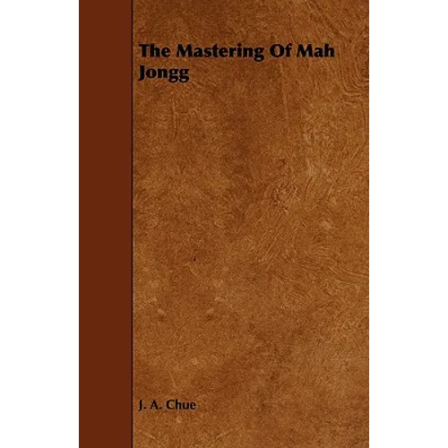 The Mastering Of Mah Jongg